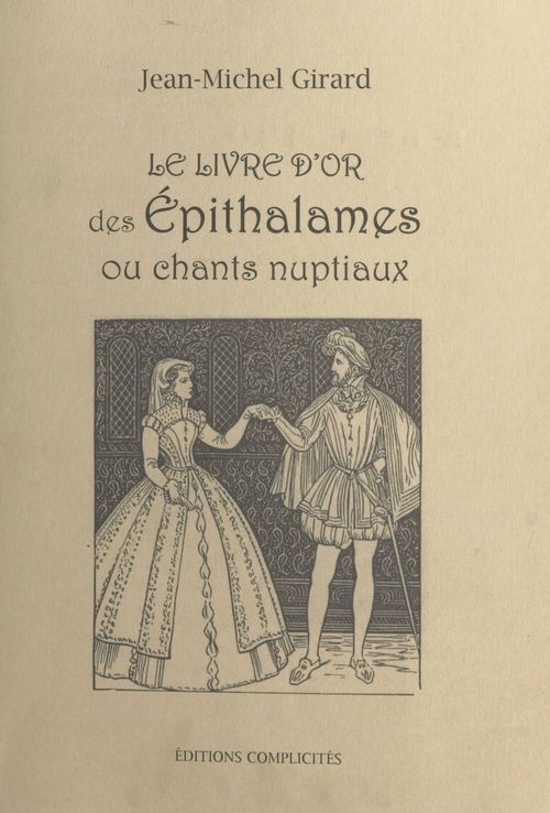 Couverture ebook de Le livre d'or des épithalames ou chants nuptiaux, de Girard Jean-Michel