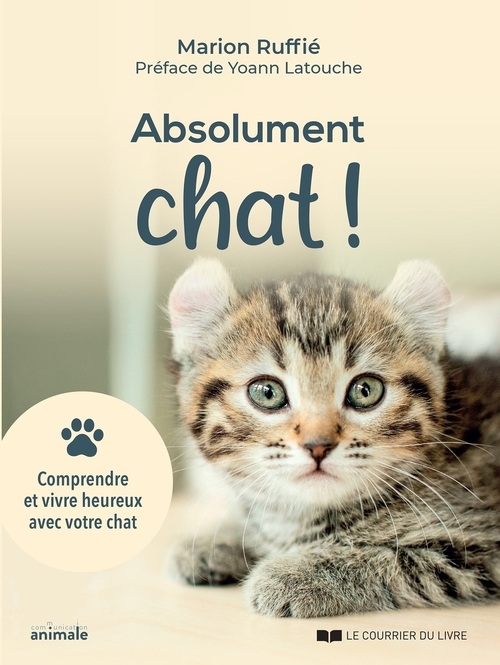 ebook cover of Abolument chat ! - Comprendre et vivre heureux avec votre chat, by Marion Ruffié