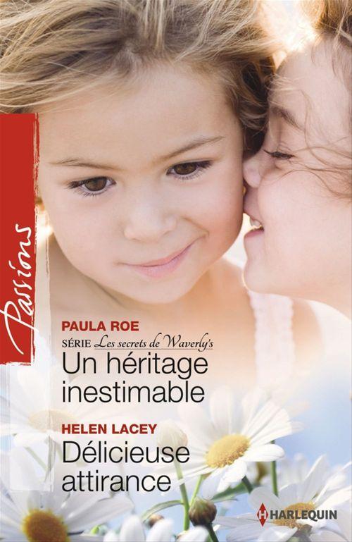 Couverture ebook de Un héritage inestimable - Délicieuse attirance, de Hélène Lacey, Paula Roe