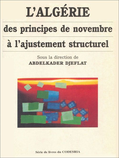 Couverture ebook de L'Algérie : des principes de novembre à l'ajustement structurel, de Abdelkader Djeflat