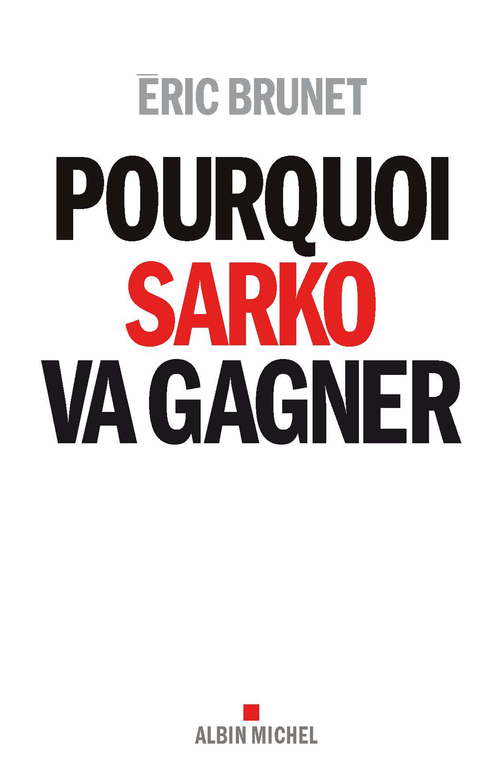 ebook cover of Pourquoi Sarko va gagner, by Eric Brunet