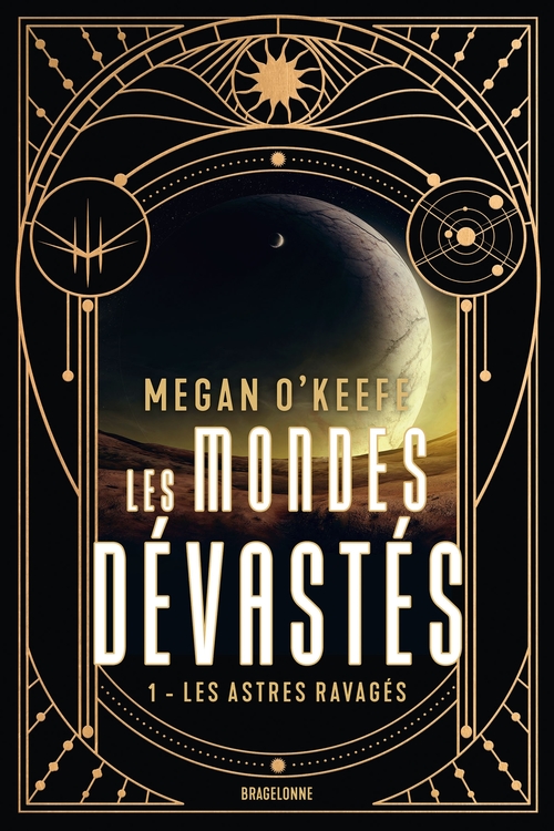 ebook cover of Les Mondes dévastés, T1 : Les Astres ravagés, by Megan O'Keefe