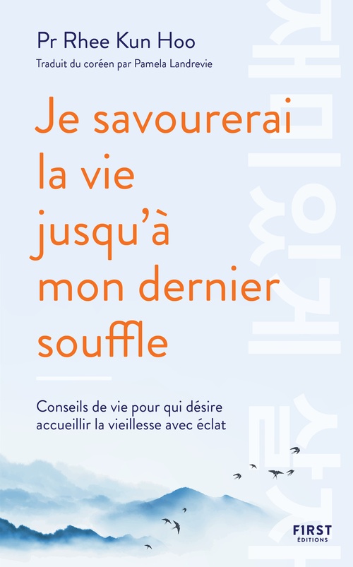 ebook cover of Je savourerai la vie jusqu'à mon dernier souffle - Conseils de vie pour qui désire accueillir la vieillesse avec éclat, by Rhee Kun Hoo