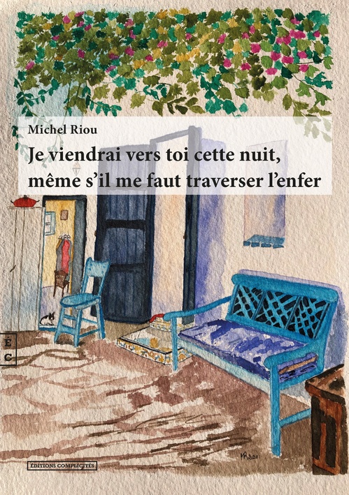 ebook cover of Je viendrai vers toi cette nuit, même s´il me faut traverser l´enfer, by Michel Riou