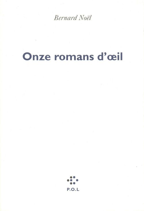 ebook cover of Onze romans d'oeil, by Bernard Noël