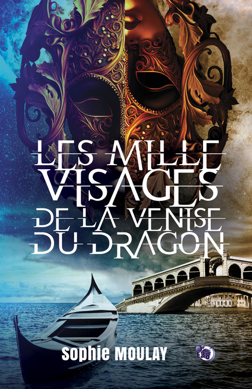 ebook cover of Les mille visages de la Venise du dragon, by Sophie Moulay