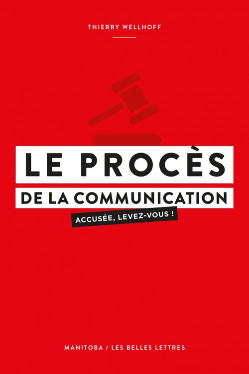Couverture ebook de Le Procès de la communication, de Thierry Wellhoff