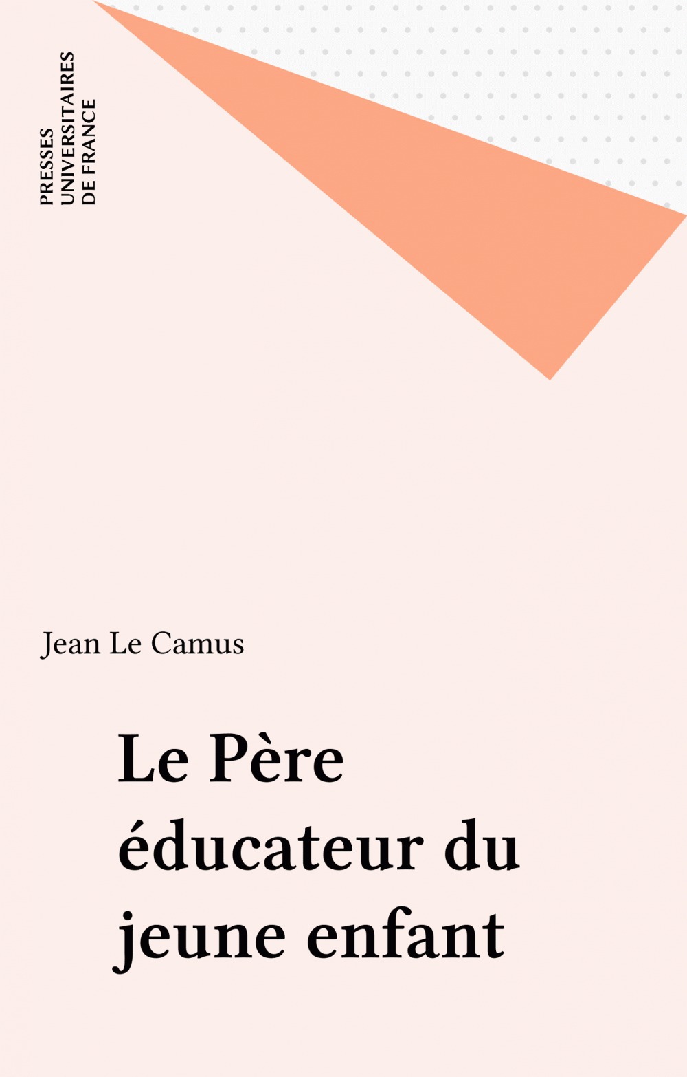 ebook cover of Le Père éducateur du jeune enfant, by Jean Le camus