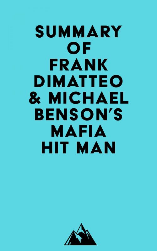 ebook cover of Summary of Frank Dimatteo & Michael Benson's Mafia Hit Man, by Everest Media