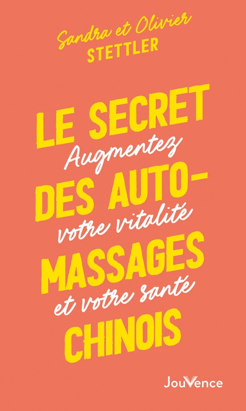 ebook cover of Le secret des auto-massages chinois, by Olivier Stettler, Sandra Stettler