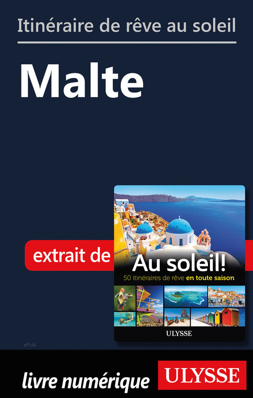 ebook cover of Itinéraire de rêve au soleil - Malte, by Collectif