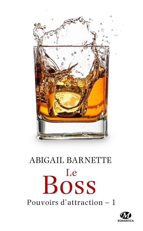 Couverture ebook de Pouvoirs d'attraction, T1 : Le Boss (édition Canada), de Barnette Abigail