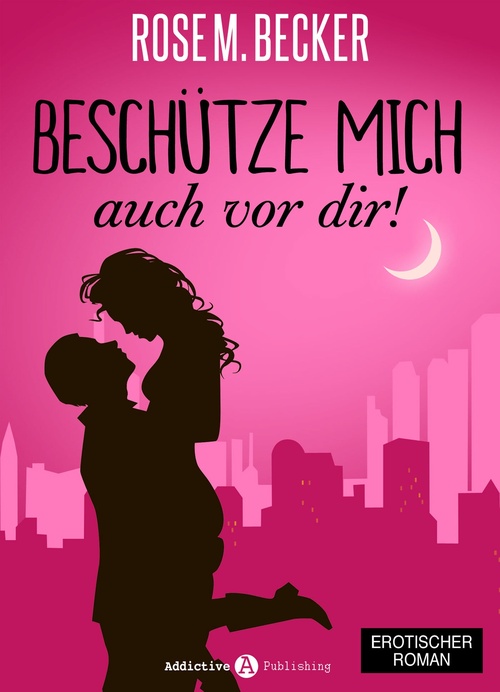ebook cover of Beschütze mich... auch vor dir!, by Rose M. Becker
