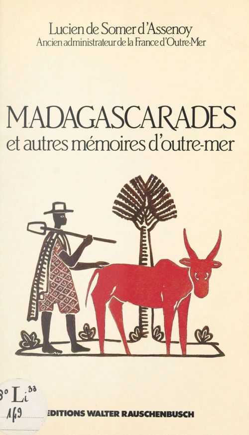 Couverture ebook de Madagascarades : et autres mémoires d'outre-mer, de Lucien De Somer D'Assenoy