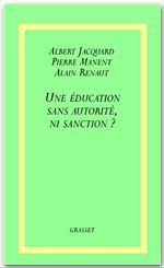 ebook cover of Une éducation sans autorité, ni sanction ?, by Albert Jacquard, Pierre Manent, Alain Renaut