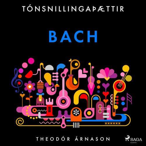 audiobook cover of Tónsnillingaþættir: Bach, by Theodor Arnason