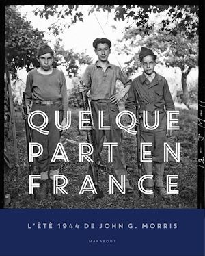 Couverture ebook de Quelque part en France - L'été 1944, de John G. Morris