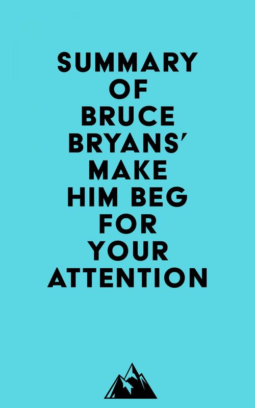 ebook cover of Summary of Bruce Bryans' Make Him BEG For Your Attention, by Everest Media