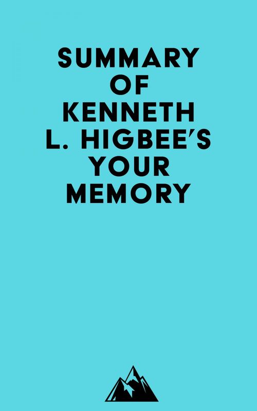 Couverture ebook de Summary of Kenneth L. Higbee, Ph.D.'s Your Memory, de Everest Media
