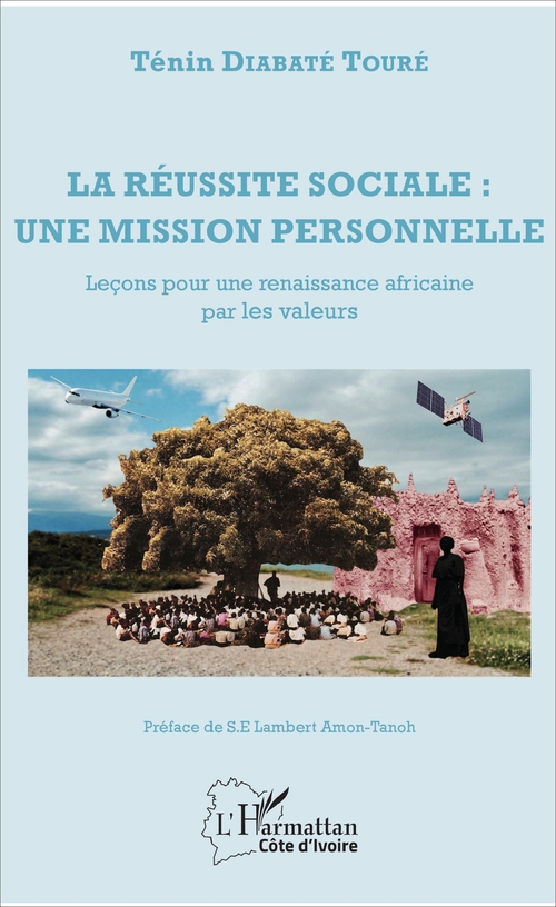 Couverture ebook de La réussite sociale : une mission personnelle, de Ténin Diabaté touré