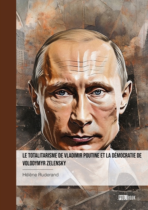 Couverture ebook de Le totalitarisme de Vladimir Poutine et la démocratie de Volodymyr Zelensky, de Hélène Ruderand