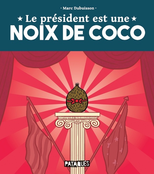 Couverture ebook de Le Président est une noix de coco, de Marc Dubuisson