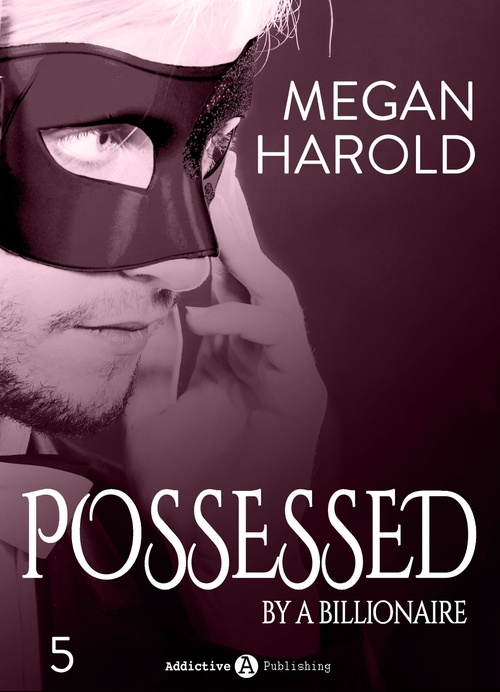 ebook cover of Possessed by a Billionaire - Band 5, by Megan Harold