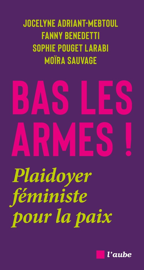 ebook cover of Bas les armes !, by Jocelyne ADRIANT, Fanny BENEDETTI, Sophie POUGET, Moïra SAUVAGE