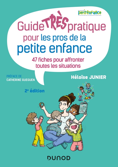 Couverture ebook de Guide TRÈS pratique pour les pros de la petite enfance - 47 fiches pour affronter toutes les situati, de Héloïse Junier