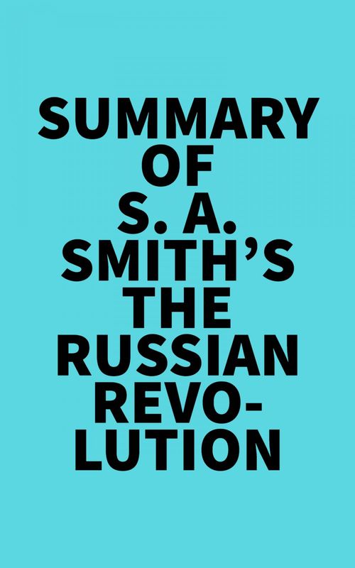 Couverture ebook de Summary of S. A. Smith's The Russian Revolution, de Everest Media