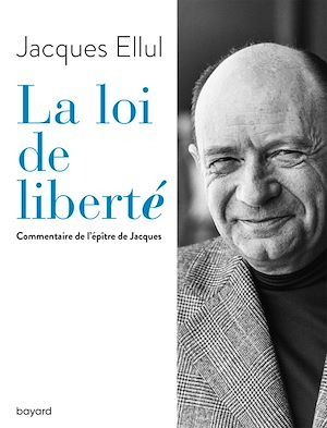 Couverture ebook de La loi de liberté. Commentaire de l'épître de Jacques, de Jacques Ellul
