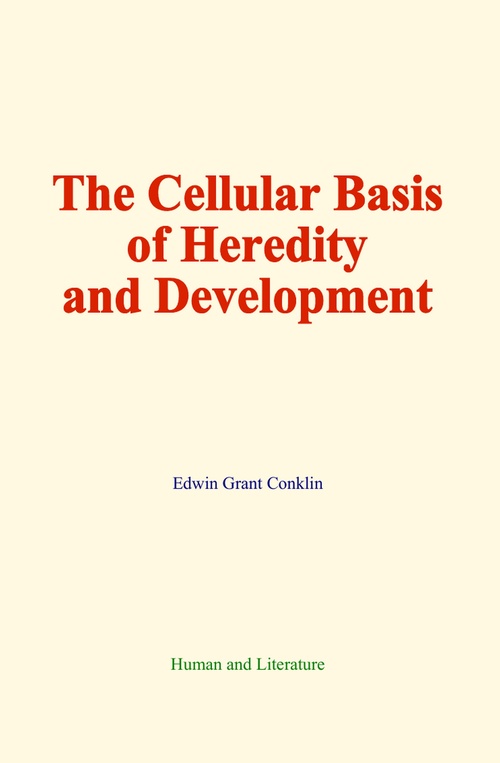 ebook cover of The Cellular Basis of Heredity and Development, by Edwin Grant Conklin