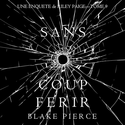 audiobook cover of Sans Coup Ferir (Une enquête de Riley Paige - Tome 9), by Blake Pierce