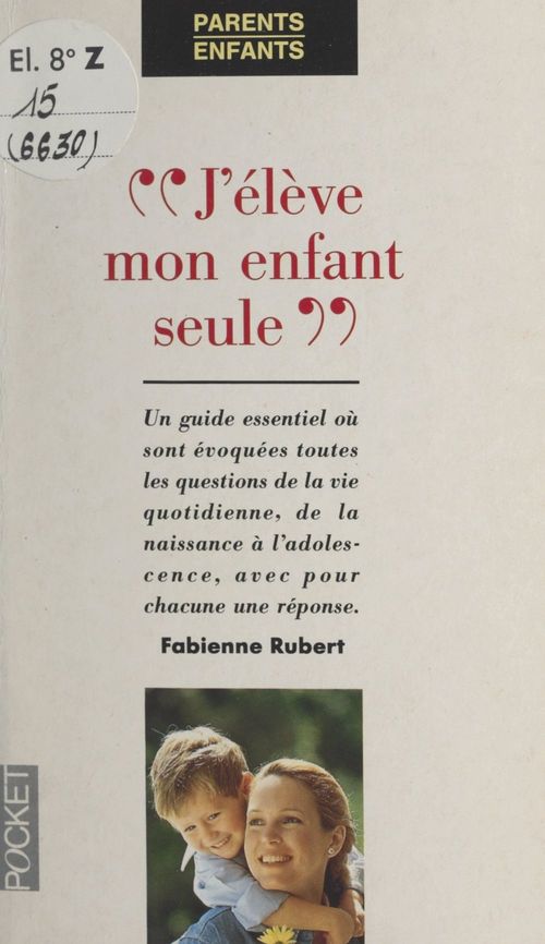 Couverture ebook de J'élève mon enfant seule, de Fabienne Rubert