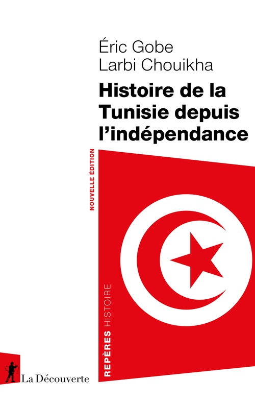 Couverture ebook de Histoire de la Tunisie depuis l'indépendance, de Éric Gobe, Larbi Chouikha