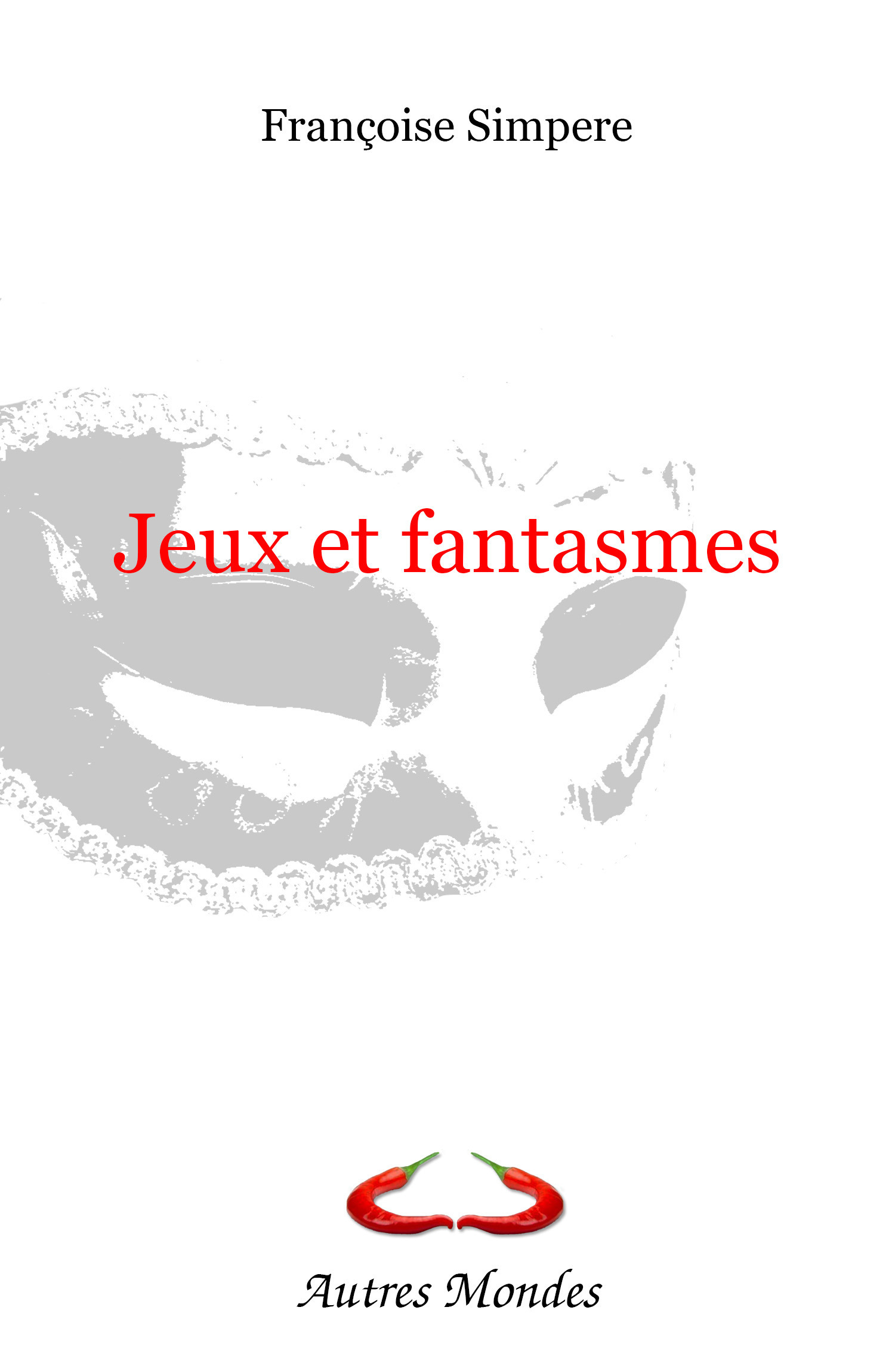 Couverture ebook de Jeux et fantasmes, de Françoise Simpère