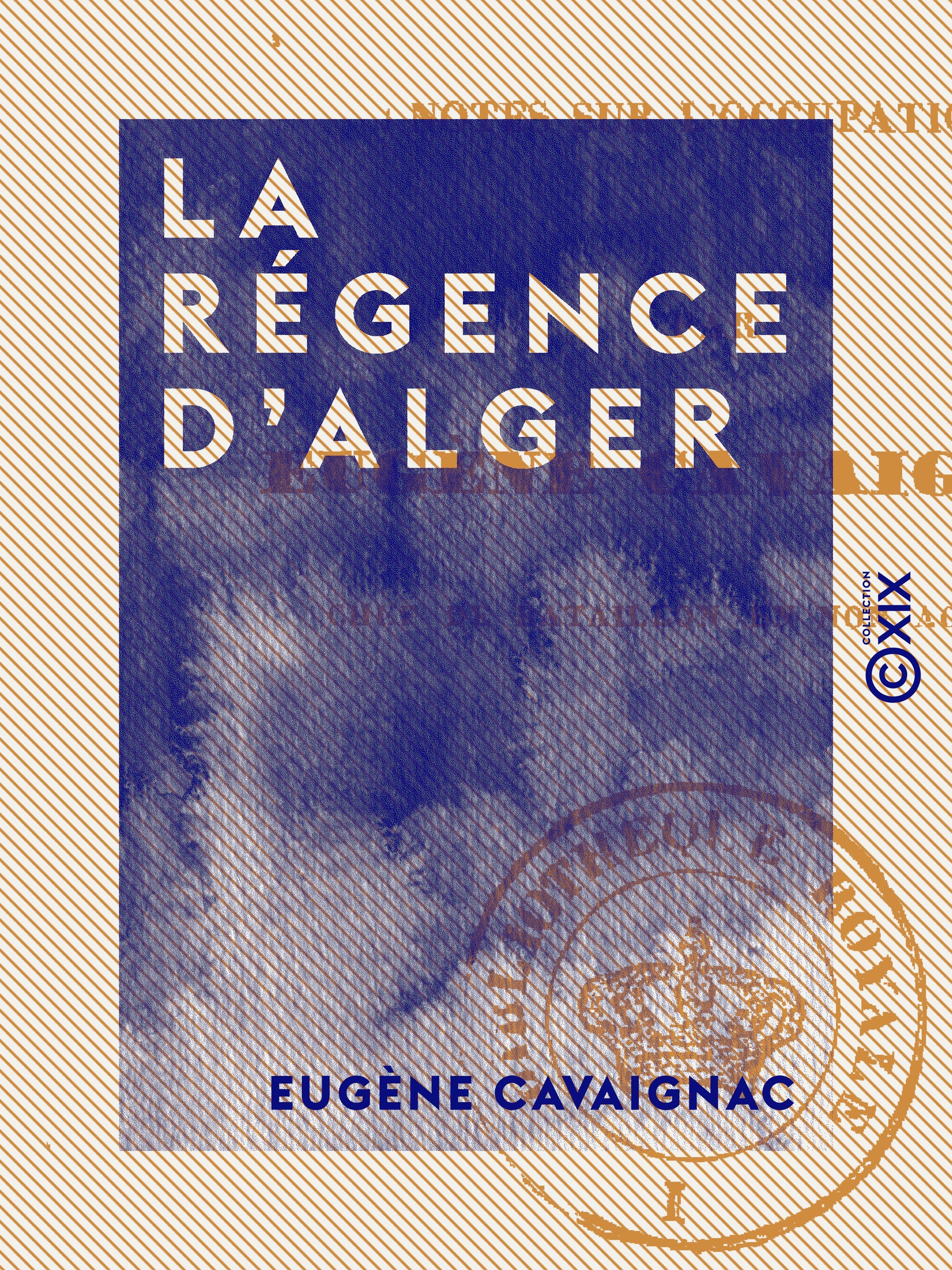 ebook cover of La Régence d'Alger - Notes sur l'occupation, by Eugene Cavaignac