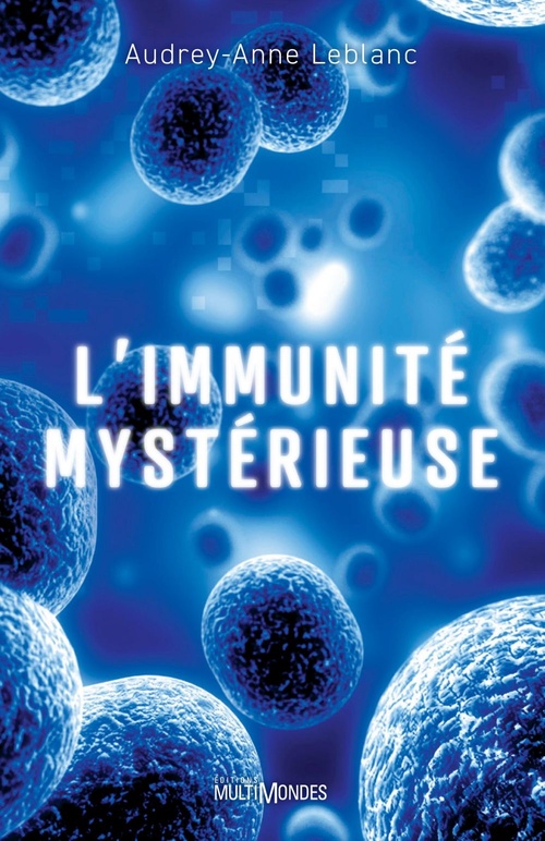 Couverture ebook de L'immunité mystérieuse, de Audrey-Anne Leblanc