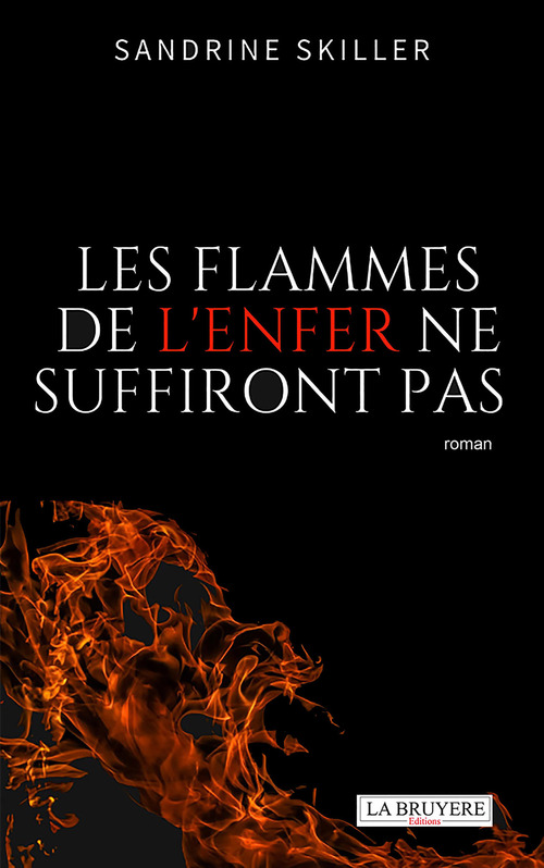 Couverture ebook de LES FLAMMES DE L´ENFER NE SUFFIRONT PAS, de Sandrine Skiller