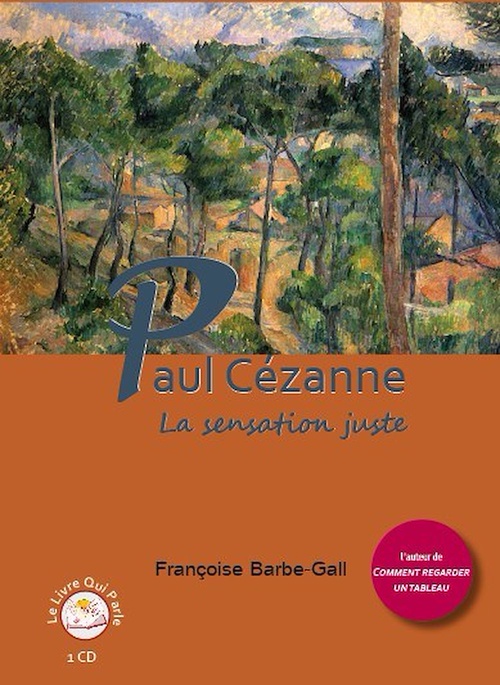 audiobook cover of Paul Cézanne, la sensation juste, by Francoise Barbe Gall