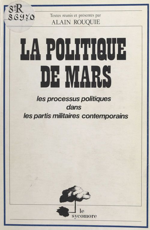 ebook cover of La politique de Mars : les processus politiques dans les partis militaires contemporains, by Alain Rouquie