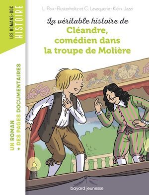 ebook cover of La véritable histoire de Cléandre, jeune comédien de la troupe de Molière, by CHRISTIANE LAVAQUERIE KLEIN, Laurence Paix-Rusterholtz
