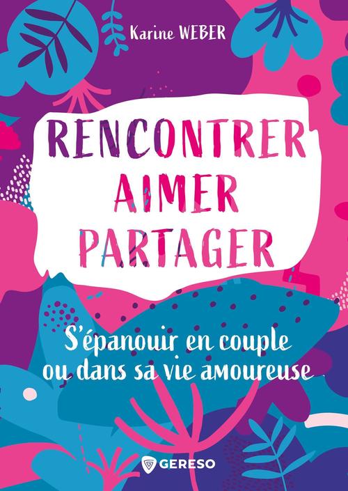ebook cover of Rencontrer, aimer, partager, by Karine Weber
