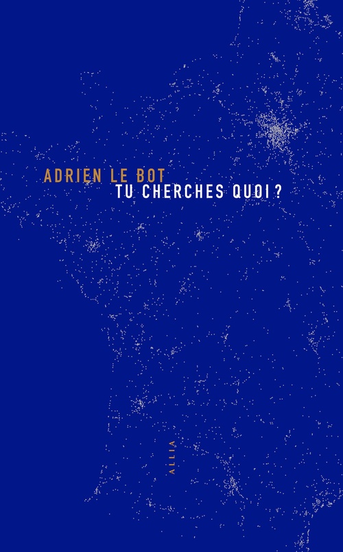 Couverture ebook de Tu cherches quoi ?, de Adrien LE BOT