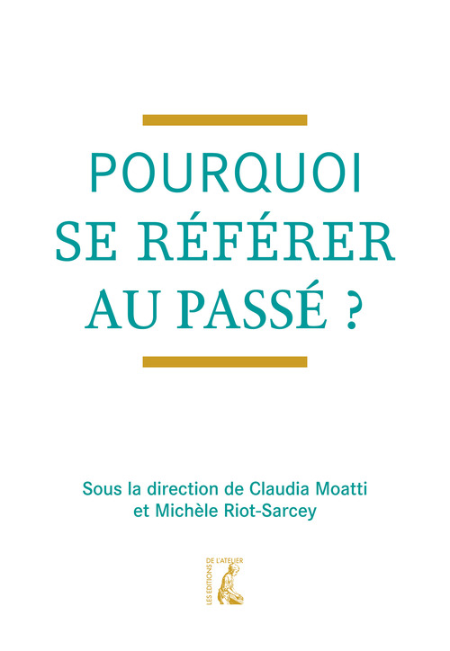 Couverture ebook de Pourquoi se référer au passé ?, de Claudia Moatti, Michèle Riot-Sarcey