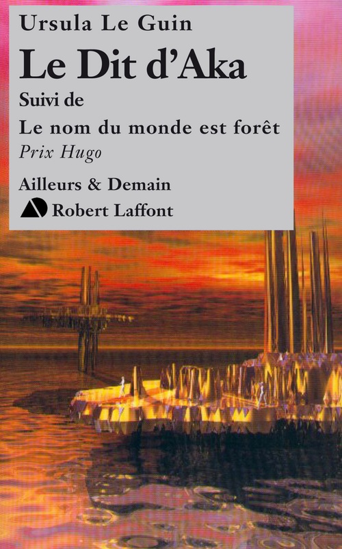 ebook cover of Le dit d'Aka suivi de Le nom du monde est forêt - NE, by Ursula K. Le Guin