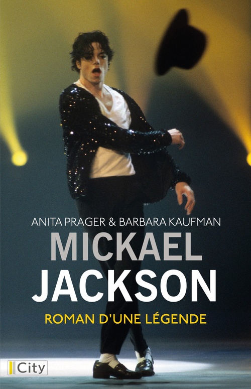 ebook cover of Michael Jackson, le roman d'une légende, by Barbara Kaufman, Anita Prager