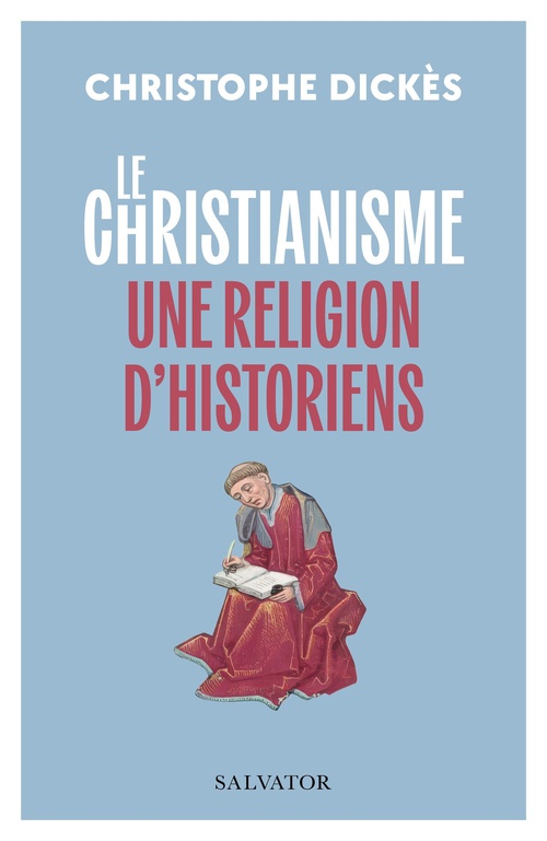 ebook cover of Le christianisme : Une religion d'historiens, by Christophe Dickès