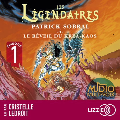 audiobook cover of Les Légendaires - Tome 4 Le Réveil du Kréa-Kaos - Episode 1, by Patrick Sobral