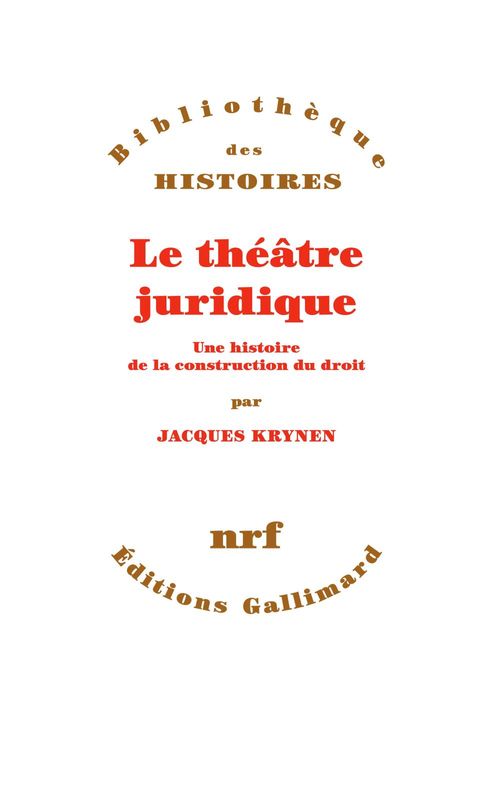 Couverture ebook de Le théâtre juridique. Une histoire de la construction du droit, de Jacques Krynen